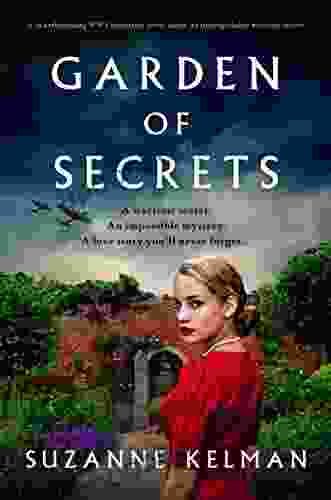 Garden Of Secrets: A Heartbreaking WW2 Historical Novel About An Unforgettable Wartime Secret