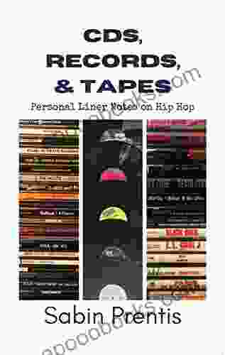 CDs Records Tapes: Personal Liner Notes On Hip Hop