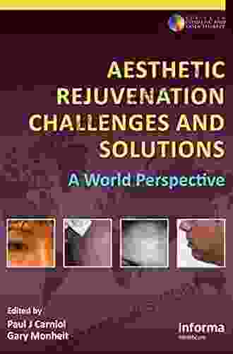 Aesthetic Rejuvenation Challenges And Solutions: A World Perspective (Series In Cosmetic And Laser Therapy)