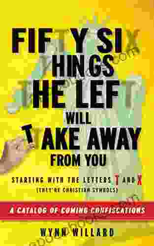 Fifty Six Things The Left Will Take Away From You: A Catalog Of Coming Confiscations