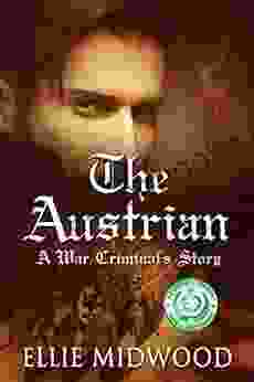 The Austrian: A War Criminal S Story