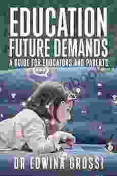 Education: Future Demands: A Guide For Educators And Parents