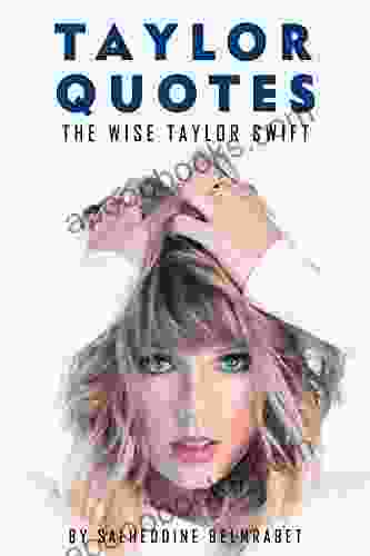 Taylor Quotes: The Wise Taylor Swift Quotes (About Herslef Her Family Songs Music Love Relationships Life And Her Fans)