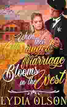 When Their Arranged Marriage Blooms In The West: A Western Historical Romance